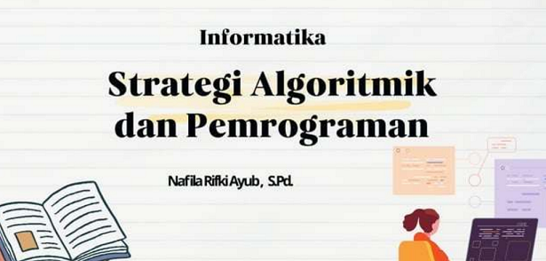 INFORMATIKA KELAS XI BAB 2 ALGORITMIK DAN PEMROGRAMAN